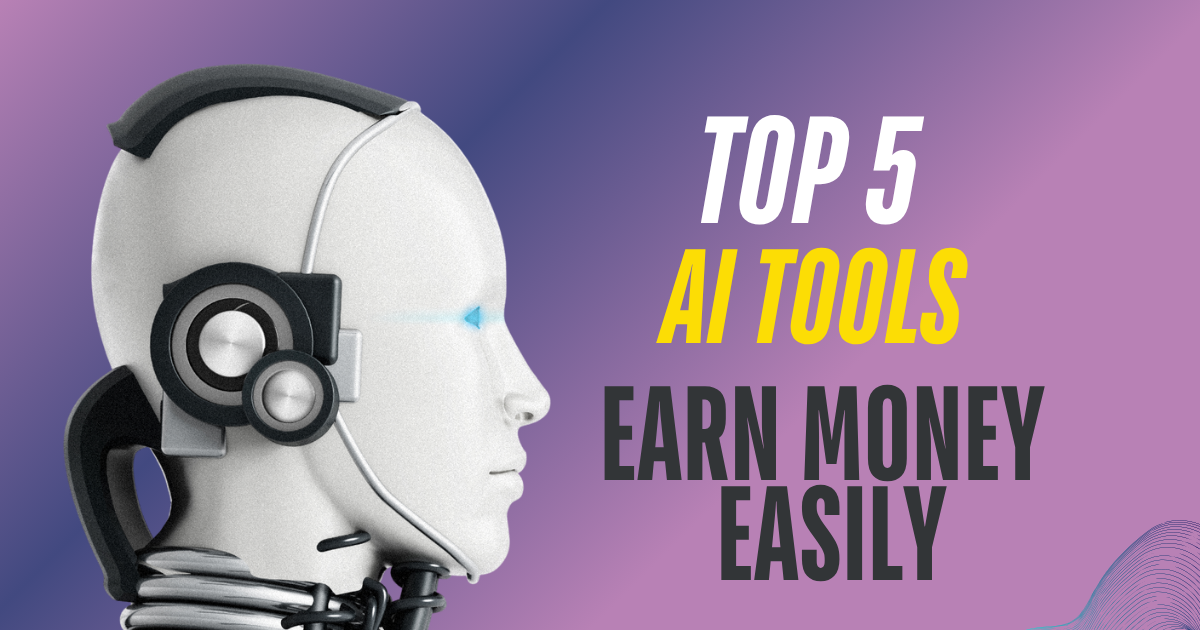 Top 5 Free AI Tools for Online Earning