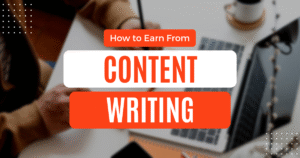 Earn Money From Content Writing